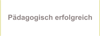 P�dagogisch erfolgreich